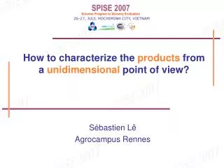 How to characterize the products from a unidimensional point of view?