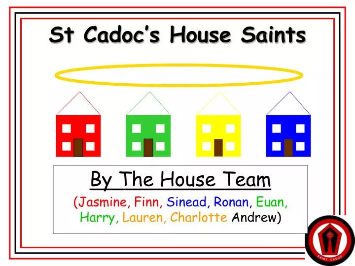 st cadoc s house saints