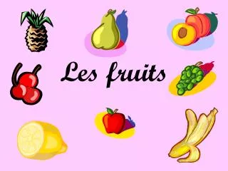 les fruits