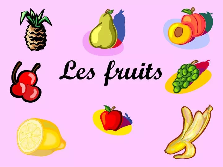 les fruits