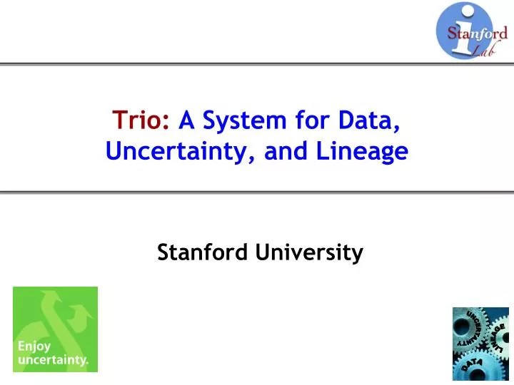 trio a system for data uncertainty and lineage