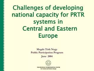 Challenges of developing national capacity for PRTR systems in Central and Eastern Europe