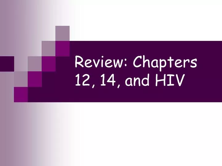review chapters 12 14 and hiv