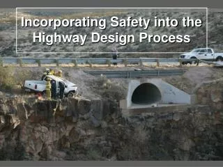 Incorporating Safety into the Highway Design Process