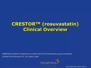 CRESTOR TM (rosuvastatin) Clinical Overview