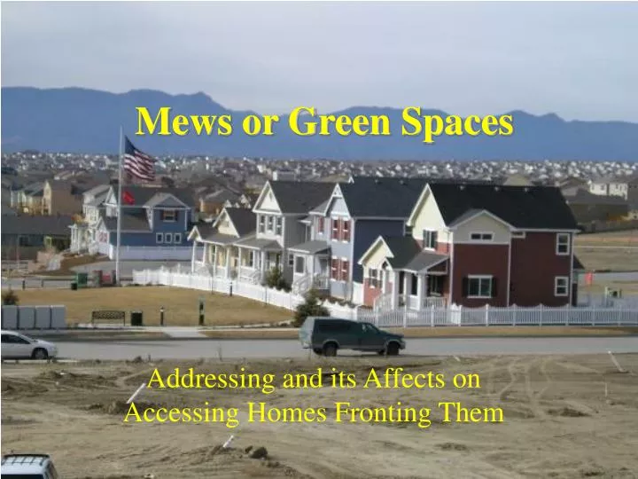 mews or green spaces