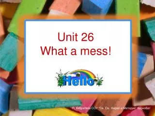 unit 26 what a mess