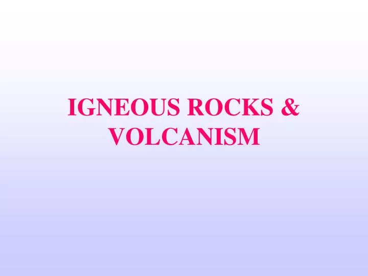 igneous rocks volcanism