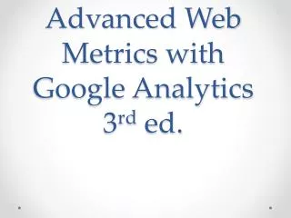 advanced web metrics with google analytics 3 rd ed