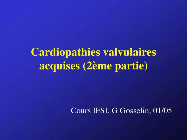 cardiopathies valvulaires acquises 2 me partie