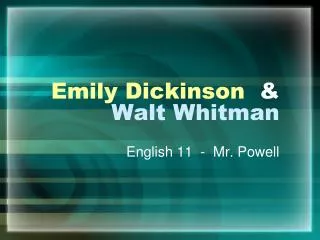 Emily Dickinson &amp; Walt Whitman