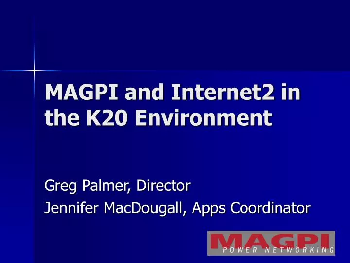 magpi and internet2 in the k20 environment