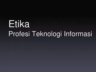 etika profesi teknologi informasi
