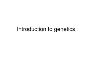 Introduction to genetics