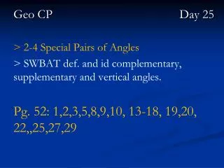 Geo CP						 Day 25 &gt; 2-4 Special Pairs of Angles