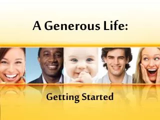 A Generous Life: