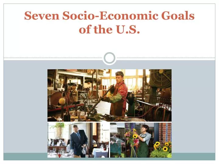 seven socio economic goals of the u s