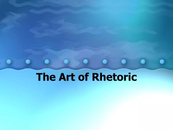 the art of rhetoric
