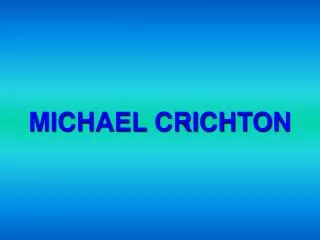 MICHAEL CRICHTON