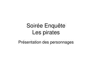 soir e enqu te les pirates