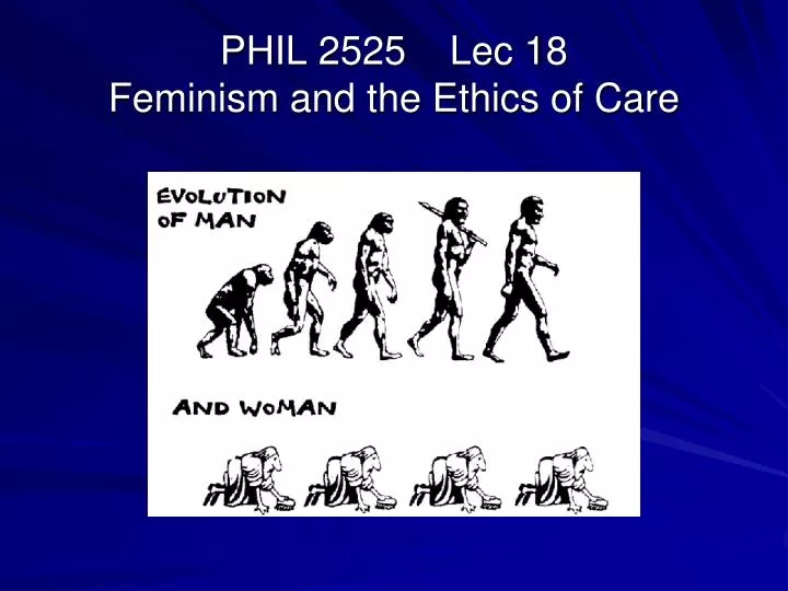 phil 2525 lec 18 feminism and the ethics of care