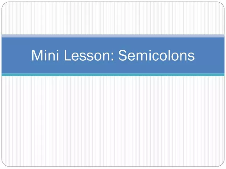 mini lesson semicolons