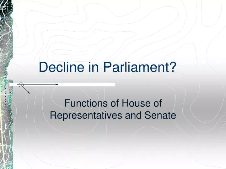decline in parliament