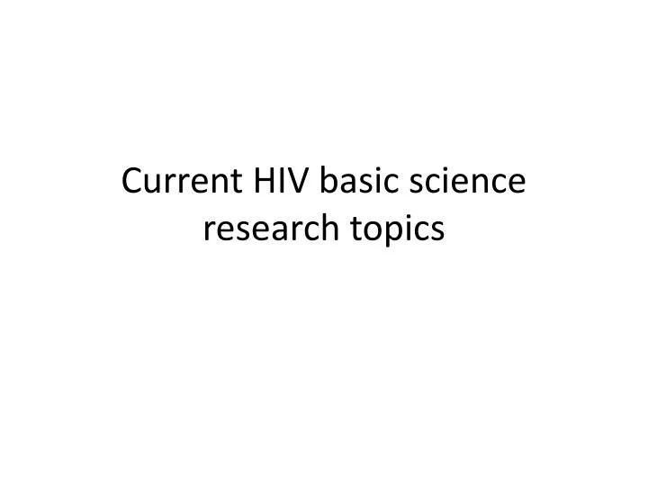 current hiv basic science research topics