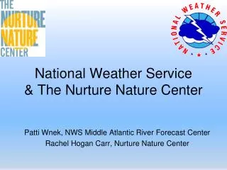 National Weather Service &amp; The Nurture Nature Center