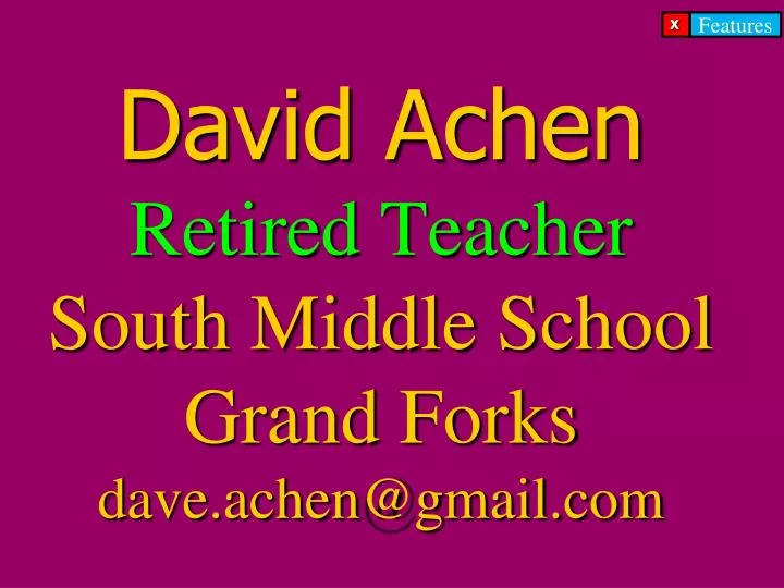 david achen retired teacher south middle school grand forks dave achen@gmail com