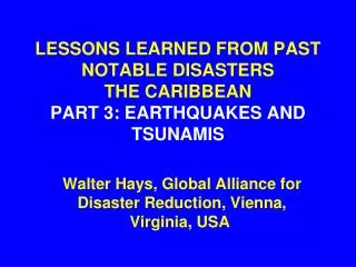 LESSONS LEARNED FROM PAST NOTABLE DISASTERS THE CARIBBEAN PART 3: EARTHQUAKES AND TSUNAMIS