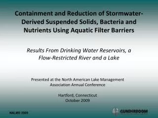 Results From Drinking Water Reservoirs, a Flow-Restricted River and a Lake