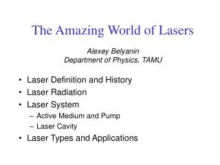 The Amazing World of Lasers Alexey Belyanin Department of Physics, TAMU