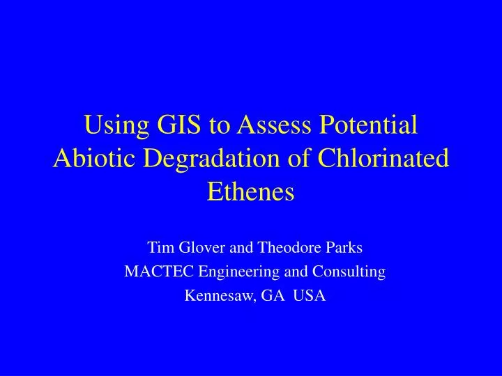 using gis to assess potential abiotic degradation of chlorinated ethenes