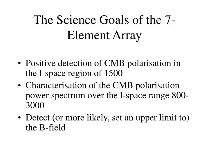 the science goals of the 7 element array