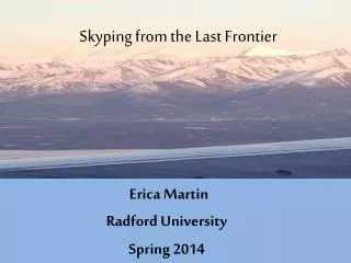 Skyping from the Last Frontier