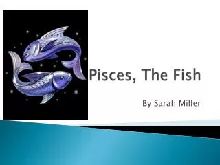 Pisces, The Fish