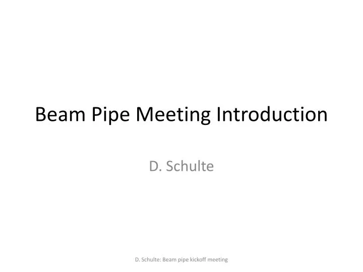 beam pipe meeting introduction