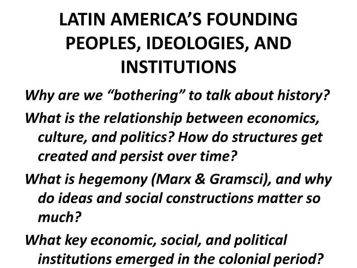 latin america s founding peoples ideologies and institutions
