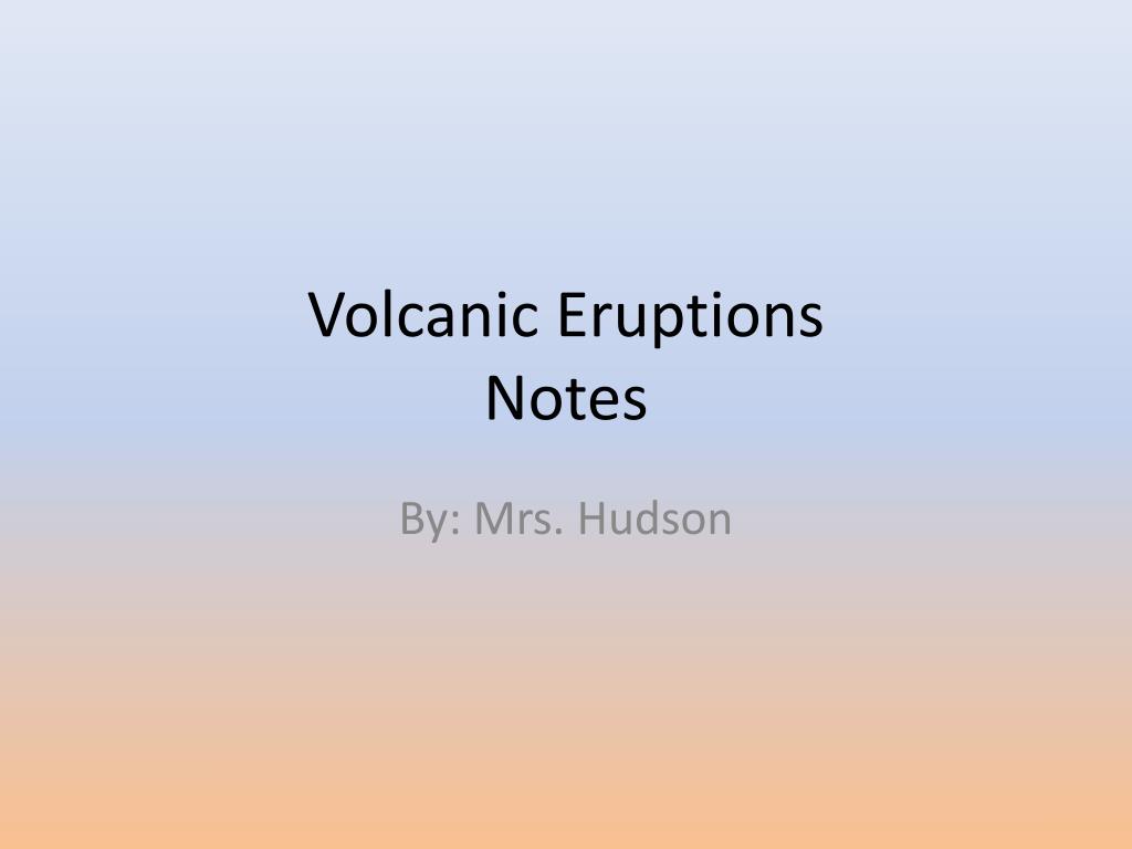 PPT - Volcanic Eruptions Notes PowerPoint Presentation, free download ...