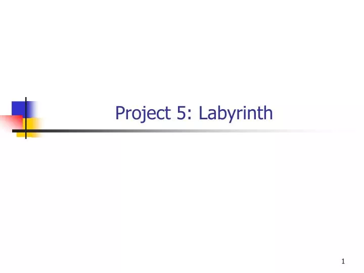 project 5 labyrinth