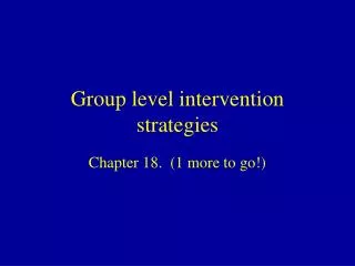Group level intervention strategies