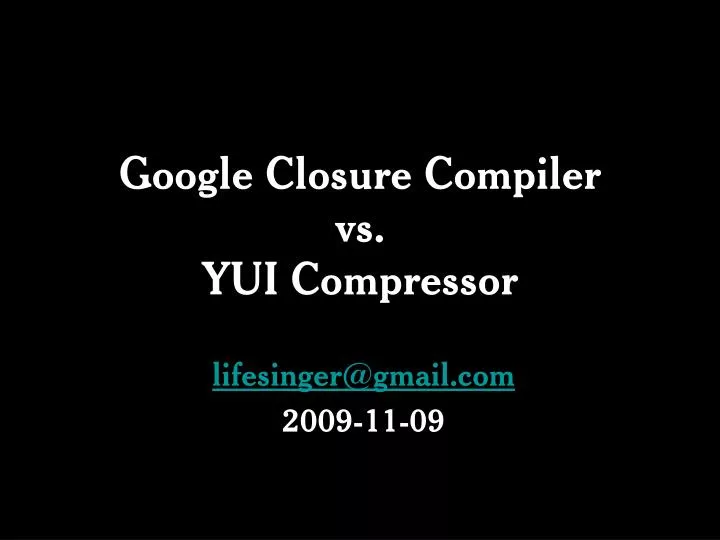 google closure compiler vs yui compressor