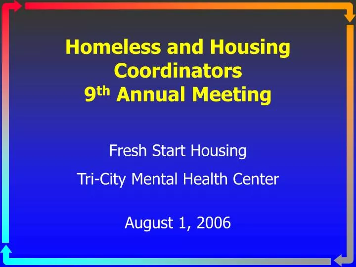 homeless and housing coordinators 9 th annual meeting