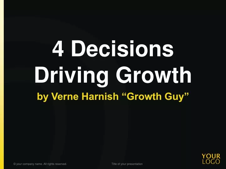 4 decisions driving growth