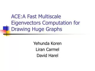 ACE:A Fast Multiscale Eigenvectors Computation for Drawing Huge Graphs