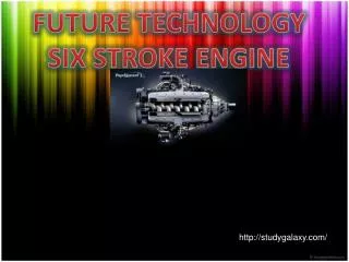 FUTURE TECHNOLOGY SIX STROKE ENGINE