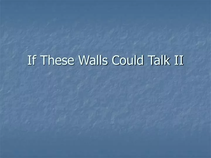 if these walls could talk ii