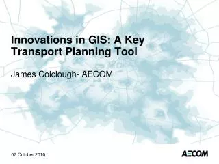 Innovations in GIS: A Key Transport Planning Tool
