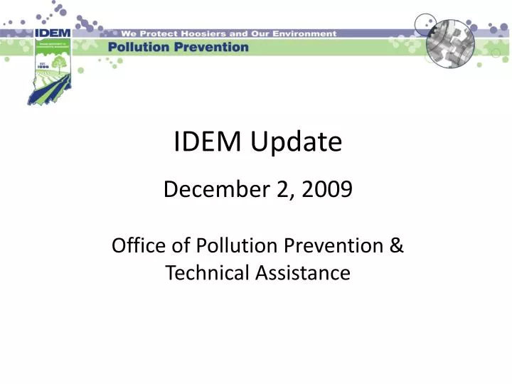 idem update december 2 2009 office of pollution prevention technical assistance